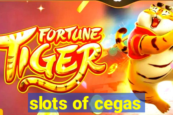 slots of cegas