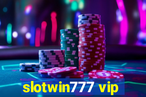 slotwin777 vip