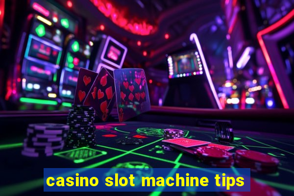 casino slot machine tips