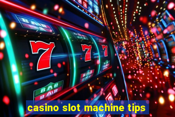 casino slot machine tips