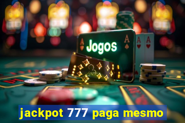 jackpot 777 paga mesmo