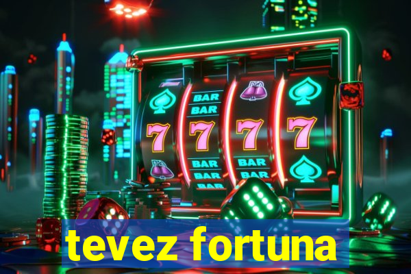 tevez fortuna