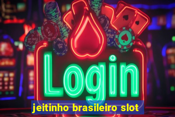 jeitinho brasileiro slot