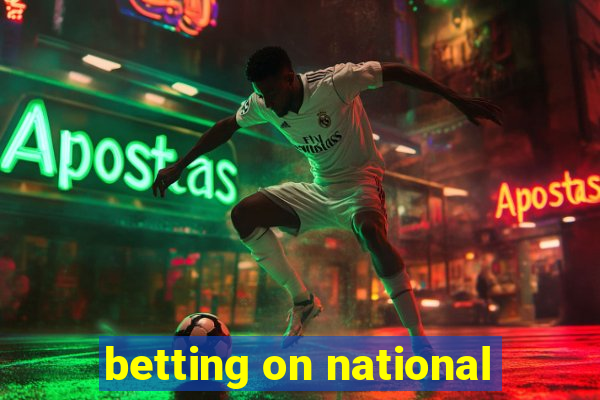 betting on national