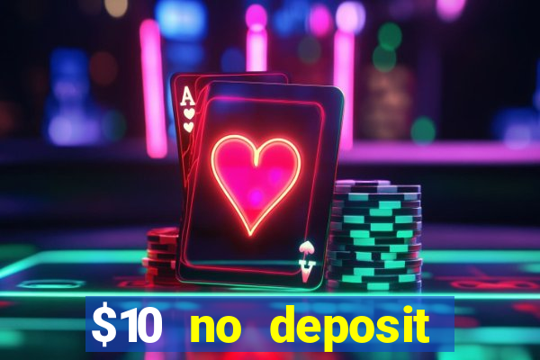 $10 no deposit mobile casino 2018