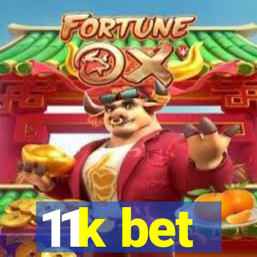 11k bet