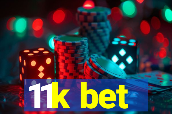 11k bet