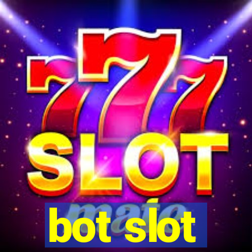 bot slot