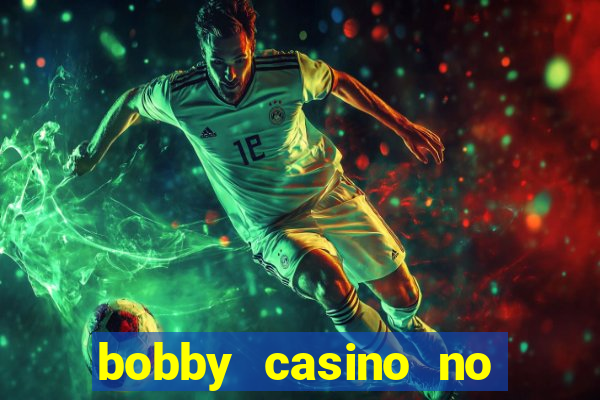 bobby casino no deposit bonus