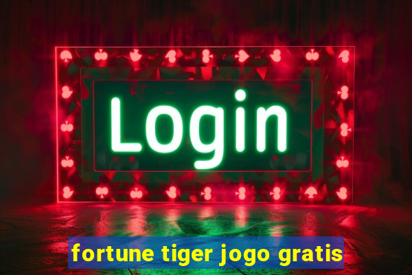 fortune tiger jogo gratis