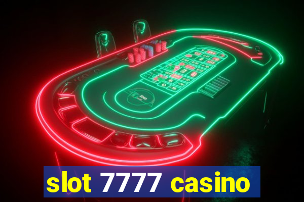 slot 7777 casino