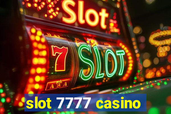 slot 7777 casino