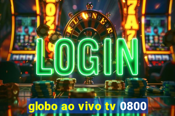 globo ao vivo tv 0800