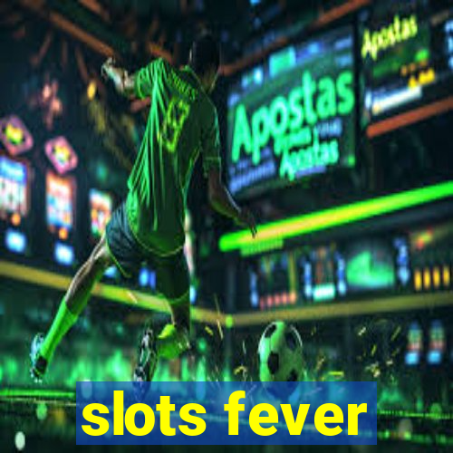 slots fever