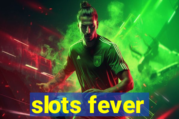 slots fever