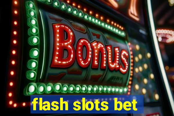 flash slots bet