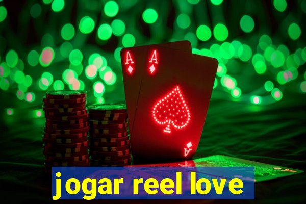 jogar reel love