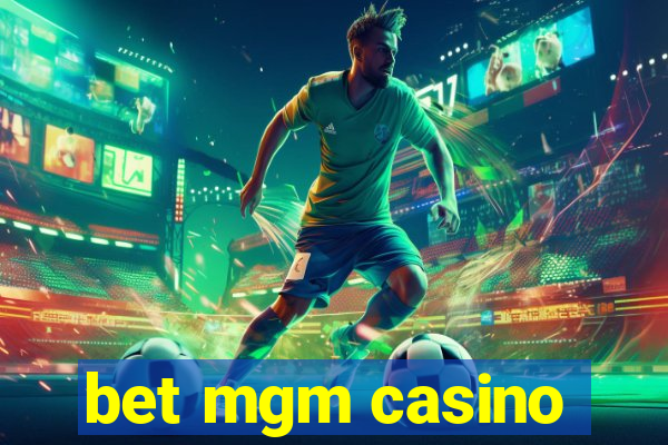 bet mgm casino