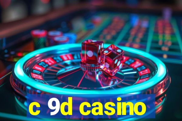 c 9d casino