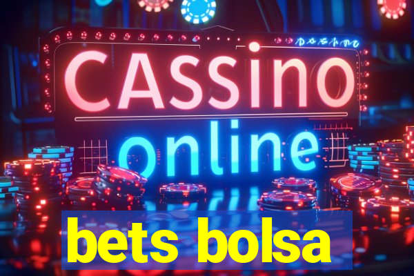 bets bolsa