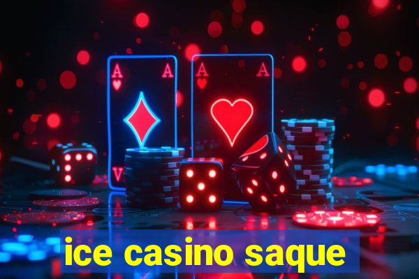 ice casino saque