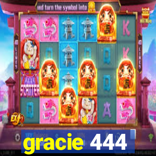 gracie 444