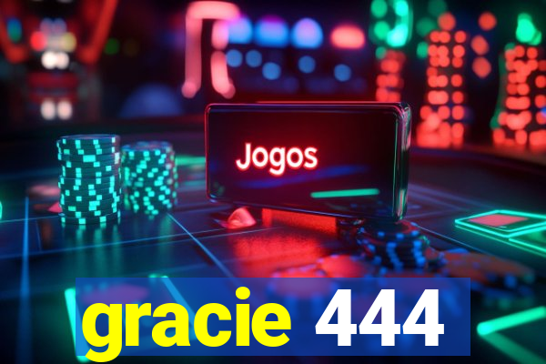 gracie 444