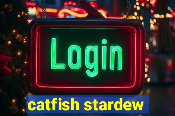 catfish stardew