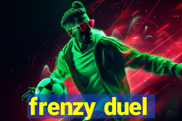 frenzy duel