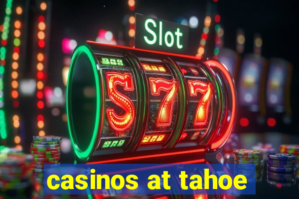 casinos at tahoe