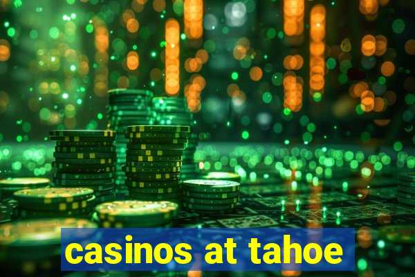 casinos at tahoe