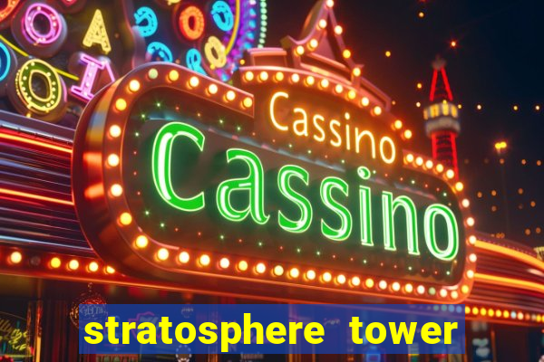 stratosphere tower hotel and casino