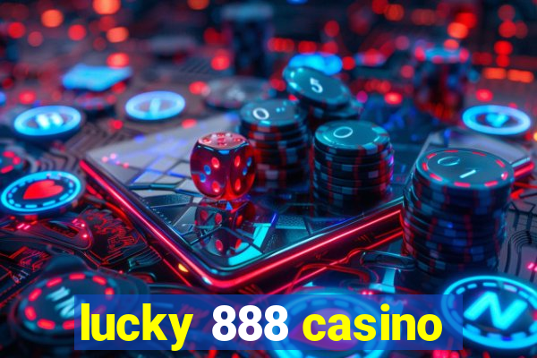 lucky 888 casino