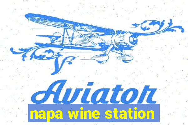 napa wine station