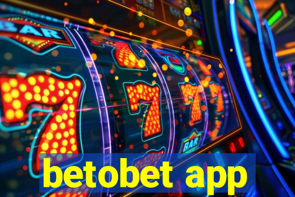 betobet app