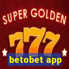 betobet app