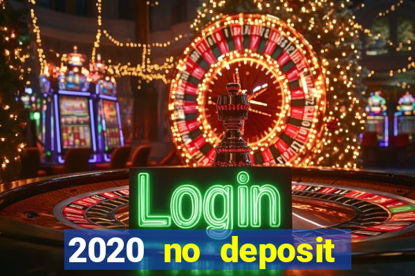 2020 no deposit casino codes