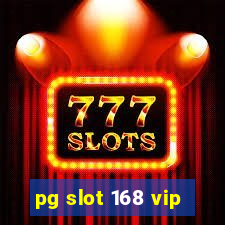 pg slot 168 vip