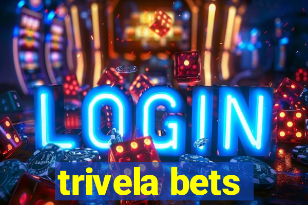 trivela bets