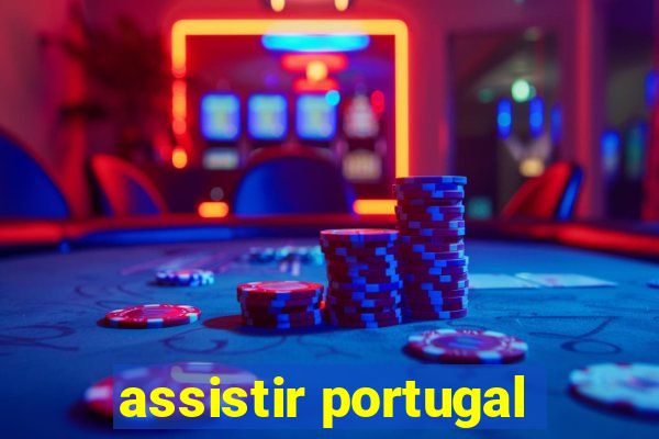 assistir portugal