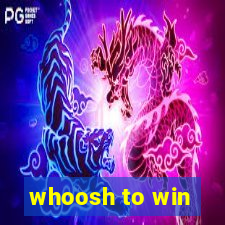 whoosh to win