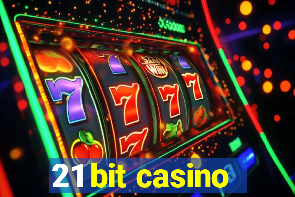 21 bit casino