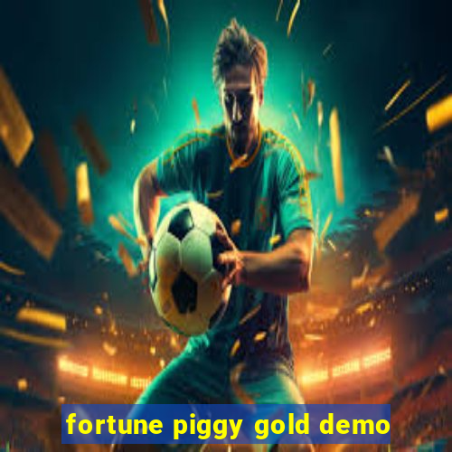 fortune piggy gold demo