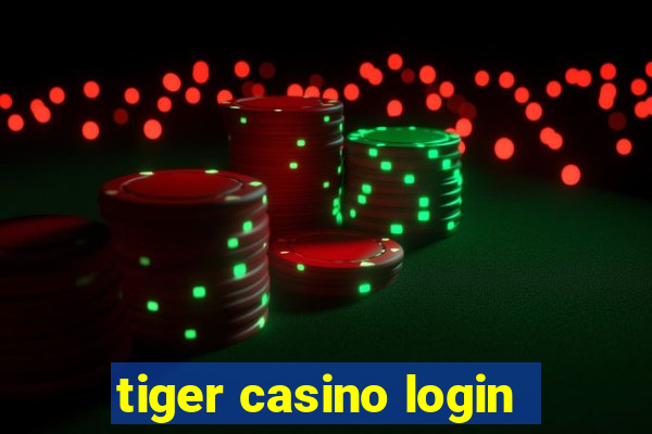 tiger casino login