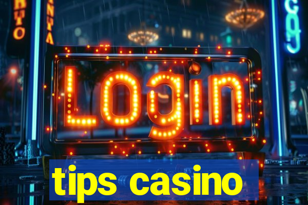 tips casino