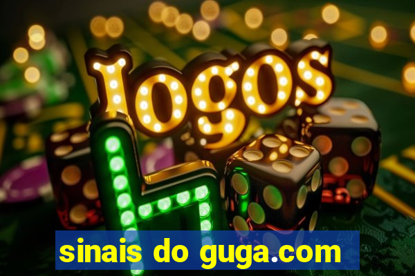 sinais do guga.com