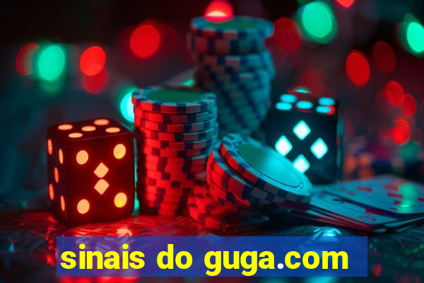 sinais do guga.com