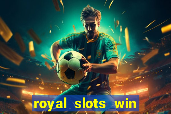 royal slots win real money