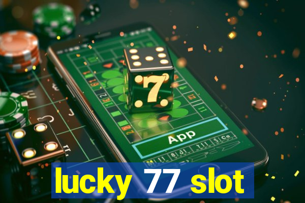 lucky 77 slot