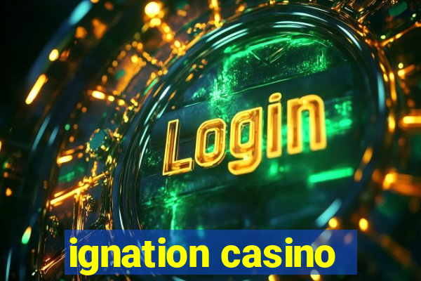 ignation casino